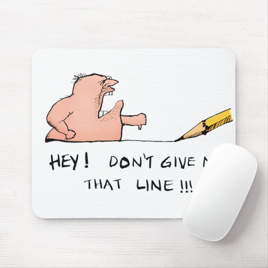 Tapis De Souris Ne me donnez pas cette ligne Mousepad (Avec souris)