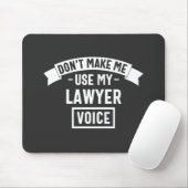 Tapis De Souris Ne me fais pas utiliser ma voix d'avocat (Avec souris)