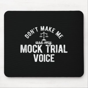 Tapis De Souris Ne me faites pas utiliser ma voix d'avocat de proc