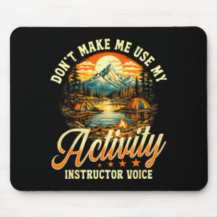 Tapis De Souris Ne me faites pas utiliser ma voix d'instructeur d'