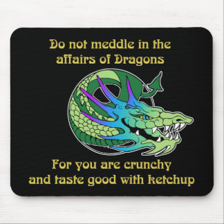 Tapis De Souris Ne mêlez pas dans les affaires des dragons