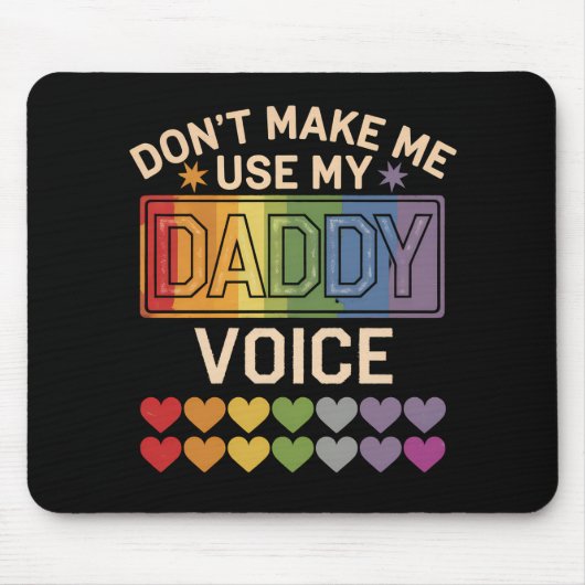 Tapis De Souris Ne m'oblige pas à utiliser Daddy Voice Gay Rainbow (Devant)