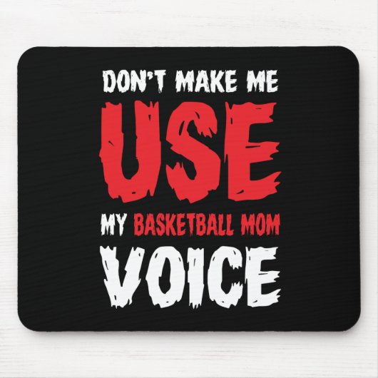 Tapis De Souris Ne m'oblige pas à utiliser ma voix de maman de bas (Devant)