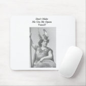 Tapis De Souris Ne m'oblige pas à utiliser ma voix Opéra (Avec souris)