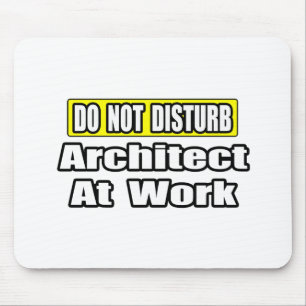 Tapis De Souris Ne pas déranger...Architecte au travail