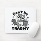 Tapis De Souris Ne pas être raccoon Trashy Anti-Littering (Avec souris)