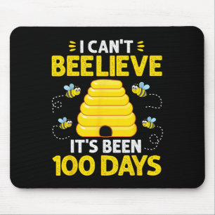 Tapis De Souris Ne peut pas croire qu'il a été 100 jours abeilles