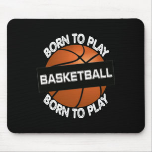 Tapis De Souris Né Pour Jouer Au Basket-Ball - Cool Basketball Des