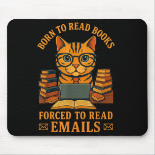 Tapis De Souris Né Pour Lire Des Livres Forcés De Lire Des E-Mails