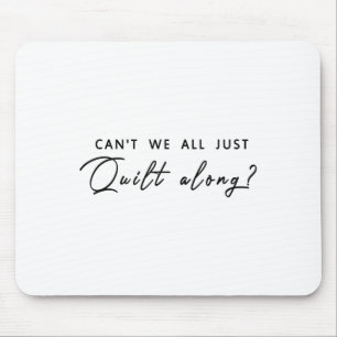 Tapis De Souris Ne pouvons-nous pas tous juste rester sur le terra