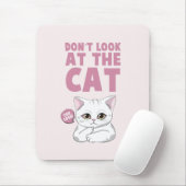 Tapis De Souris Ne regardez pas le chat - Drôle chat blanc (Avec souris)