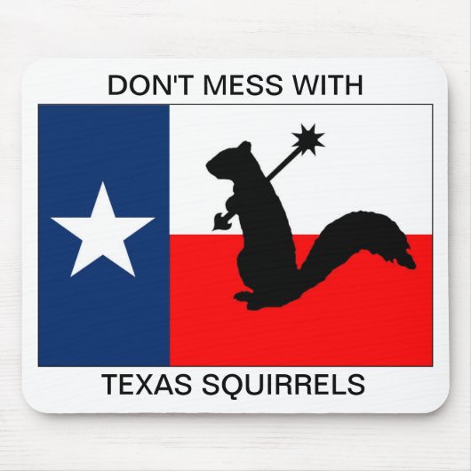 Tapis De Souris Ne salissez pas avec des écureuils du Texas (Devant)