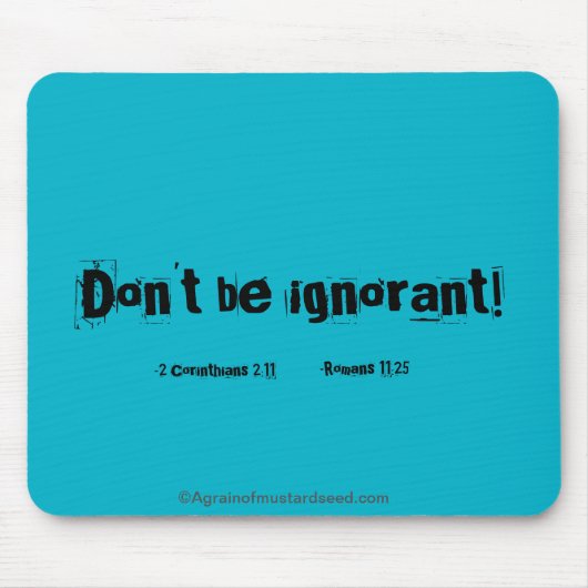 Tapis De Souris Ne sois pas ignorant ! (Devant)