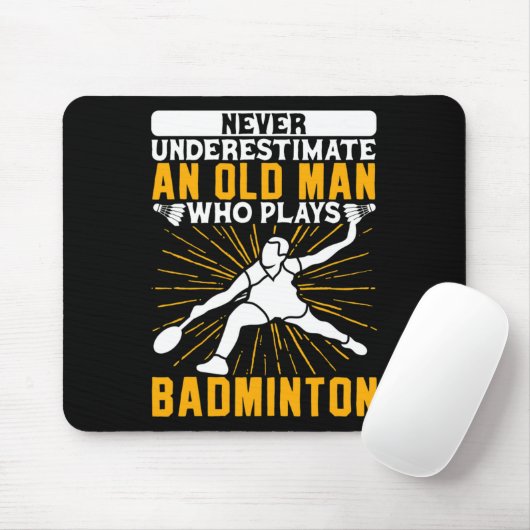 Tapis De Souris Ne Sous-Estimez Jamais La Navette Dminton Old Man (Avec souris)