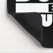 Tapis De Souris Ne soyez pas informe (Coin)