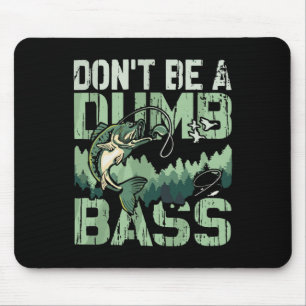 Tapis De Souris Ne soyez pas un B Dumb drôle de jeu de mots de pêc