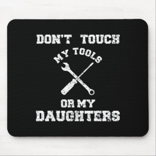 Tapis De Souris Ne touchez pas à mes outils ou à ma fille T-shirt