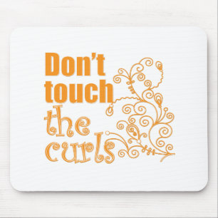 Tapis De Souris Ne touchez pas aux boucles !