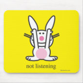 Tapis De Souris N'écoutant pas (Devant)