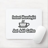 Tapis De Souris Neurologue instantané... juste ajouter du café (Avec souris)
