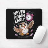Tapis De Souris Never Again Early Owl - Funny Anti-morning Alarm C (Avec souris)