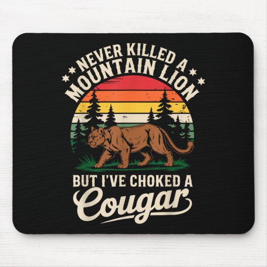 Tapis De Souris Never Killed A Mountain Lion Funny Cougar Hunting (Devant)