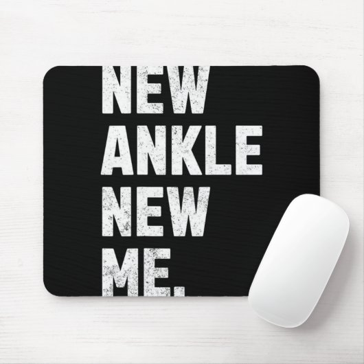 Tapis De Souris New Ankle, New Me! Funny Ankle Replacement Surgery (Avec souris)