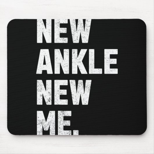 Tapis De Souris New Ankle, New Me! Funny Ankle Replacement Surgery (Devant)
