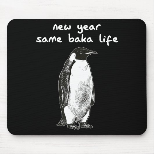 Tapis De Souris New Year Same Baka Life Humor Penguin Joke (Devant)