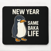 Tapis De Souris New Year Same Baka Life Penguin Joke  (Devant)