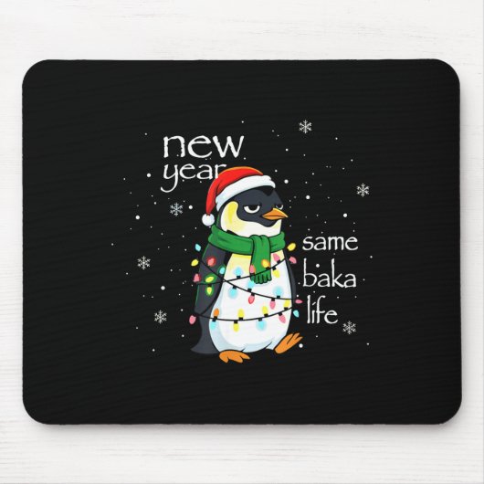 Tapis De Souris New Year Same Baka Life Penguin New Year Sarcastic (Devant)