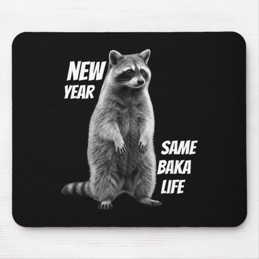 Tapis De Souris New Year Same Baka Life Raccoon Joke  (Devant)