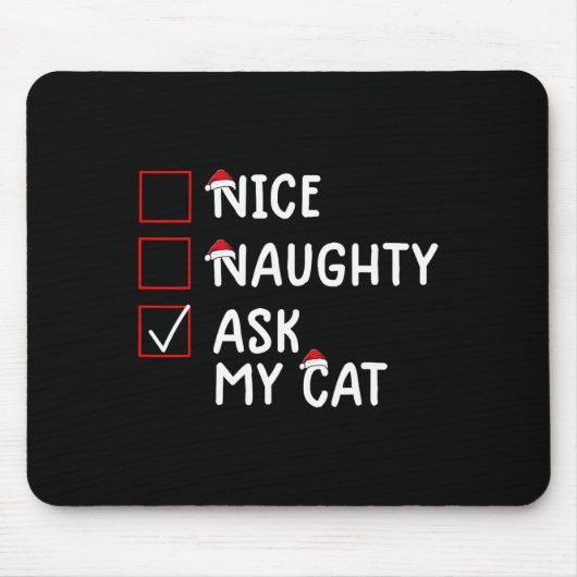 Tapis De Souris Nice Naughty Ask Chat Mignonne Noël (Devant)