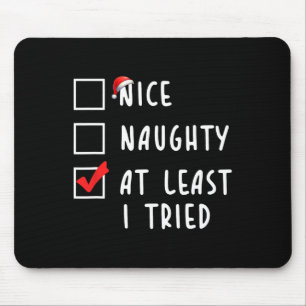 Tapis De Souris Nice Naughty Au Moins J'Ai Essayé Noël Liste Noël