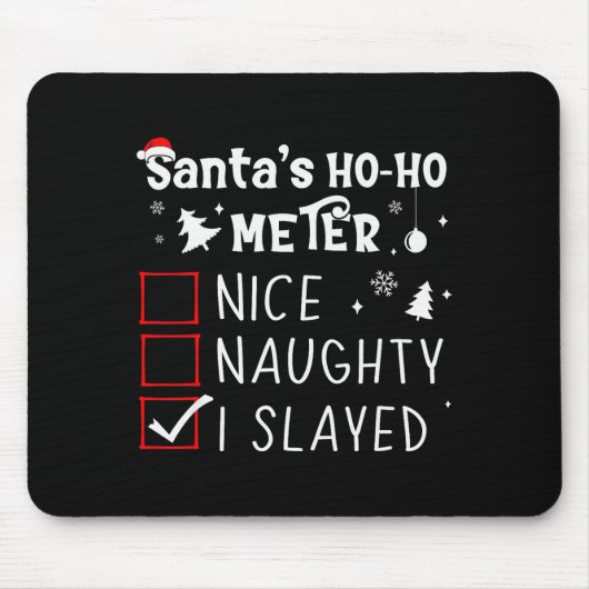 Tapis De Souris Nice Naughty I Slayed Christmas List Slaying Slay (Devant)