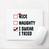 Tapis De Souris Nice Naughty I Swear I Tried (Avec souris)