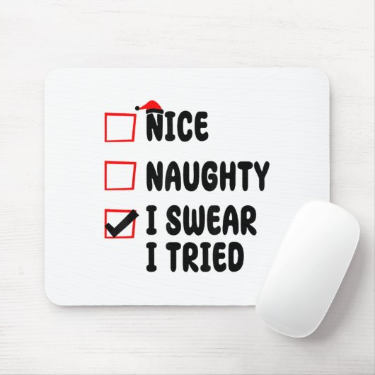 Tapis De Souris Nice Naughty I Swear I Tried (Avec souris)