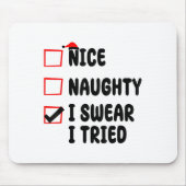 Tapis De Souris Nice Naughty I Swear I Tried (Devant)