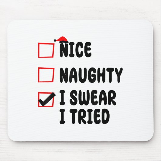 Tapis De Souris Nice Naughty I Swear I Tried (Devant)