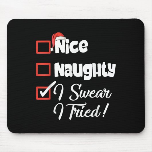 Tapis De Souris Nice Naughty I Swear I Tried Christmas Funny (Devant)
