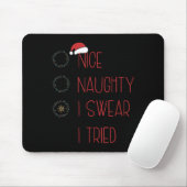 Tapis De Souris Nice Naughty I Swear I Tried, Christmas Funny Chec (Avec souris)