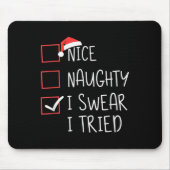 Tapis De Souris Nice Naughty I Swear I Tried Christmas Santa Claus (Devant)