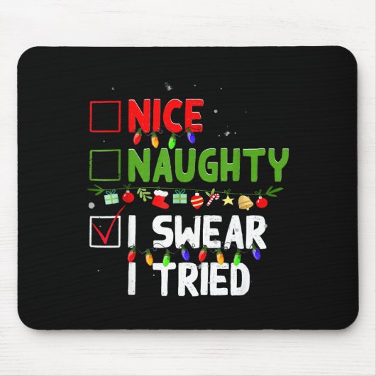 Tapis De Souris Nice Naughty I Swear I Tried Family Xmas Funny Chr (Devant)
