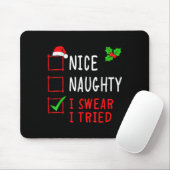 Tapis De Souris Nice Naughty I Swear I Tried Funny Christmas List  (Avec souris)
