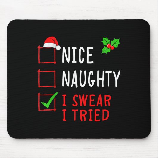 Tapis De Souris Nice Naughty I Swear I Tried Funny Christmas List  (Devant)