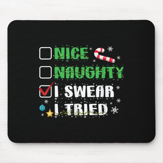 Tapis De Souris Nice Naughty I Swear I Tried Funny Christmas List (Devant)