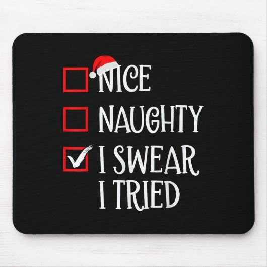 Tapis De Souris Nice Naughty I Swear I Tried Funny Christmas List (Devant)