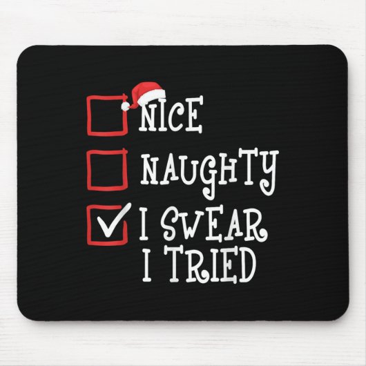 Tapis De Souris Nice Naughty I Swear I Tried Funny Christmas Xmas  (Devant)