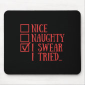 Tapis De Souris Nice Naughty I Swear I Tried Funny Xmas (Devant)