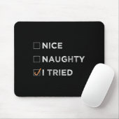 Tapis De Souris Nice Naughty I Tried - Funny Christmas (Avec souris)